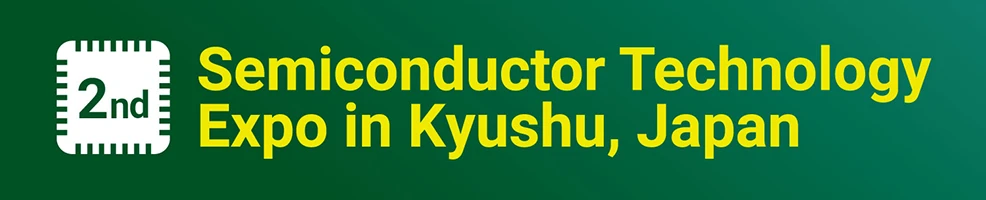 Semiconductor Technology Expo in Kyushu, Japan
