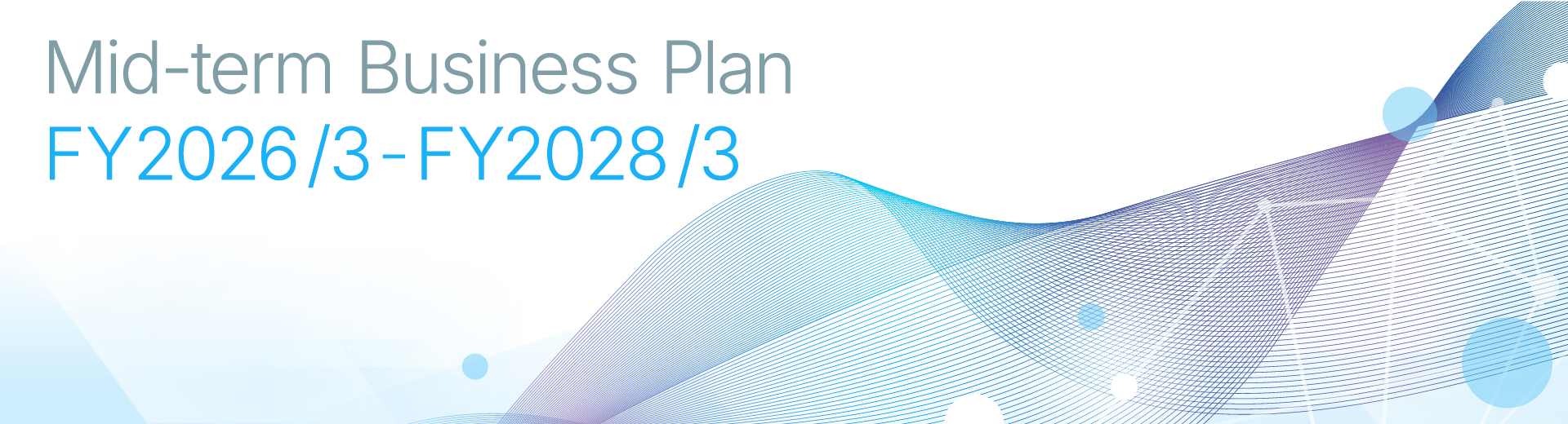 Mid-term Business Plan (FY2026/3-FY2028/3)